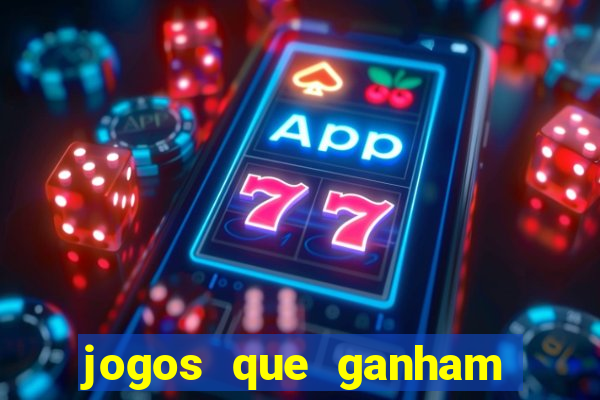 jogos que ganham dinheiro de verdade gratis